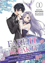 Fake It to Break It Light Novel Edition Volume 1 (J-Novel Club)